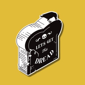Let’s get this Dread Sticker