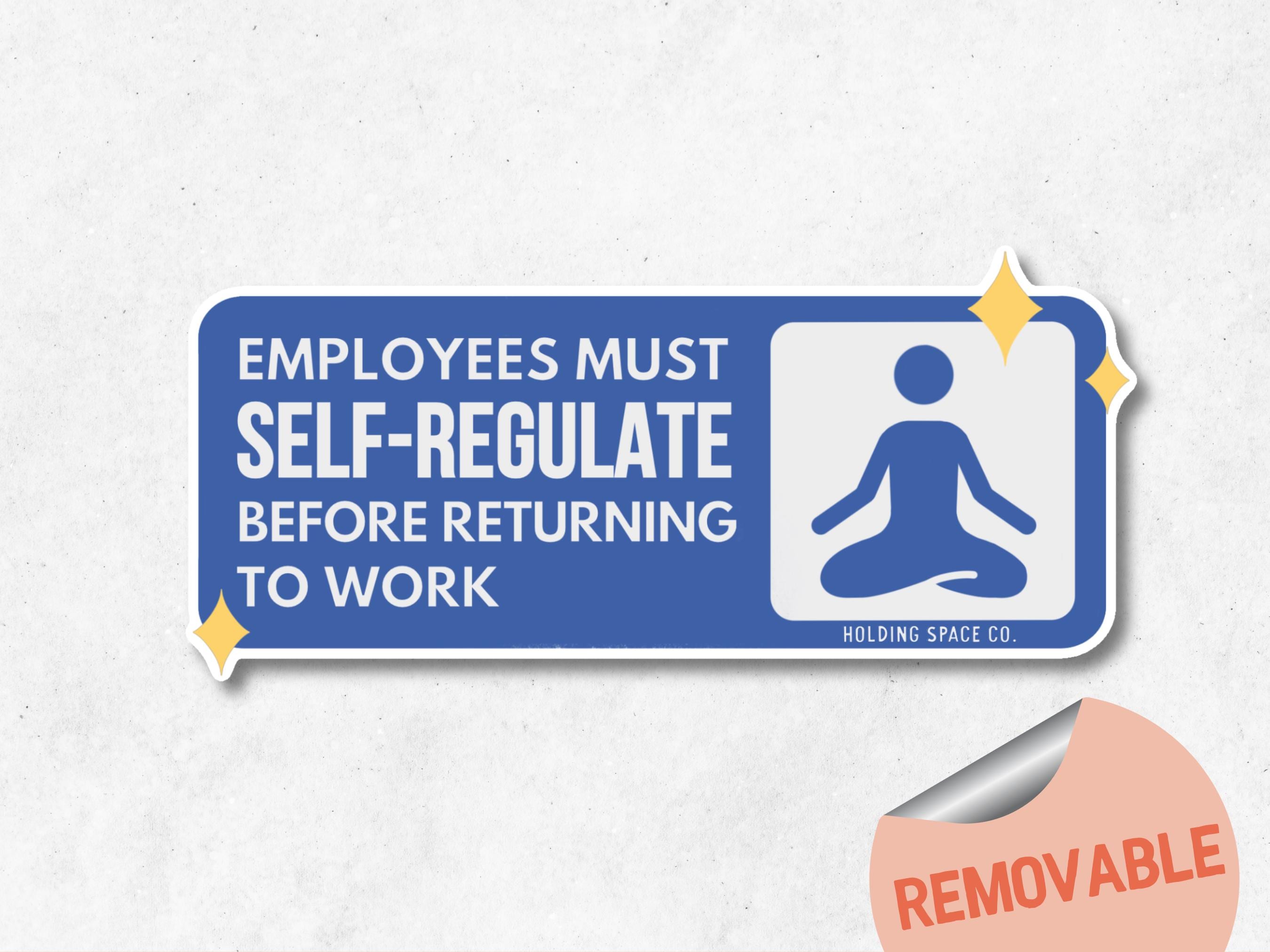 Employees Must Self-regulate Sticker (REMOVABLE) - Etsy