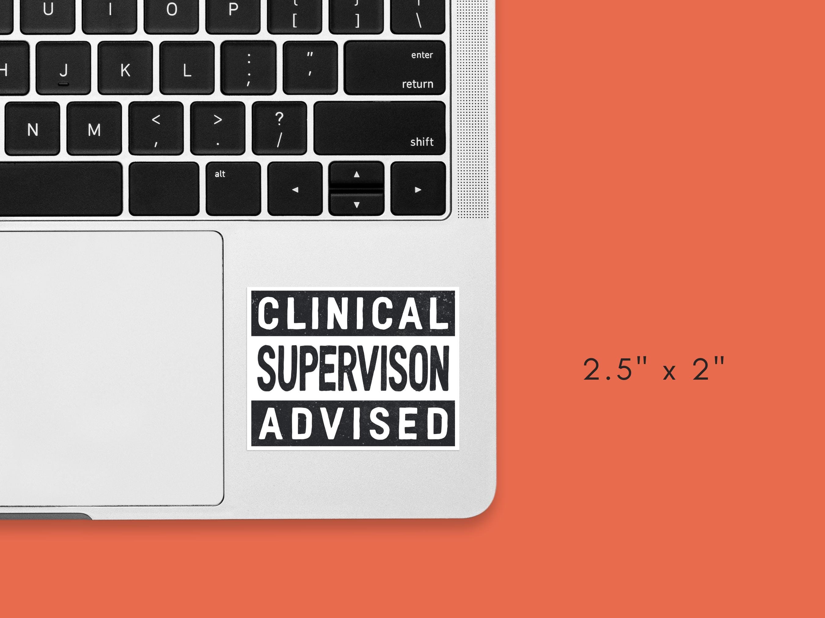 Clinical Supervision Advised Sticker (matte) - Etsy
