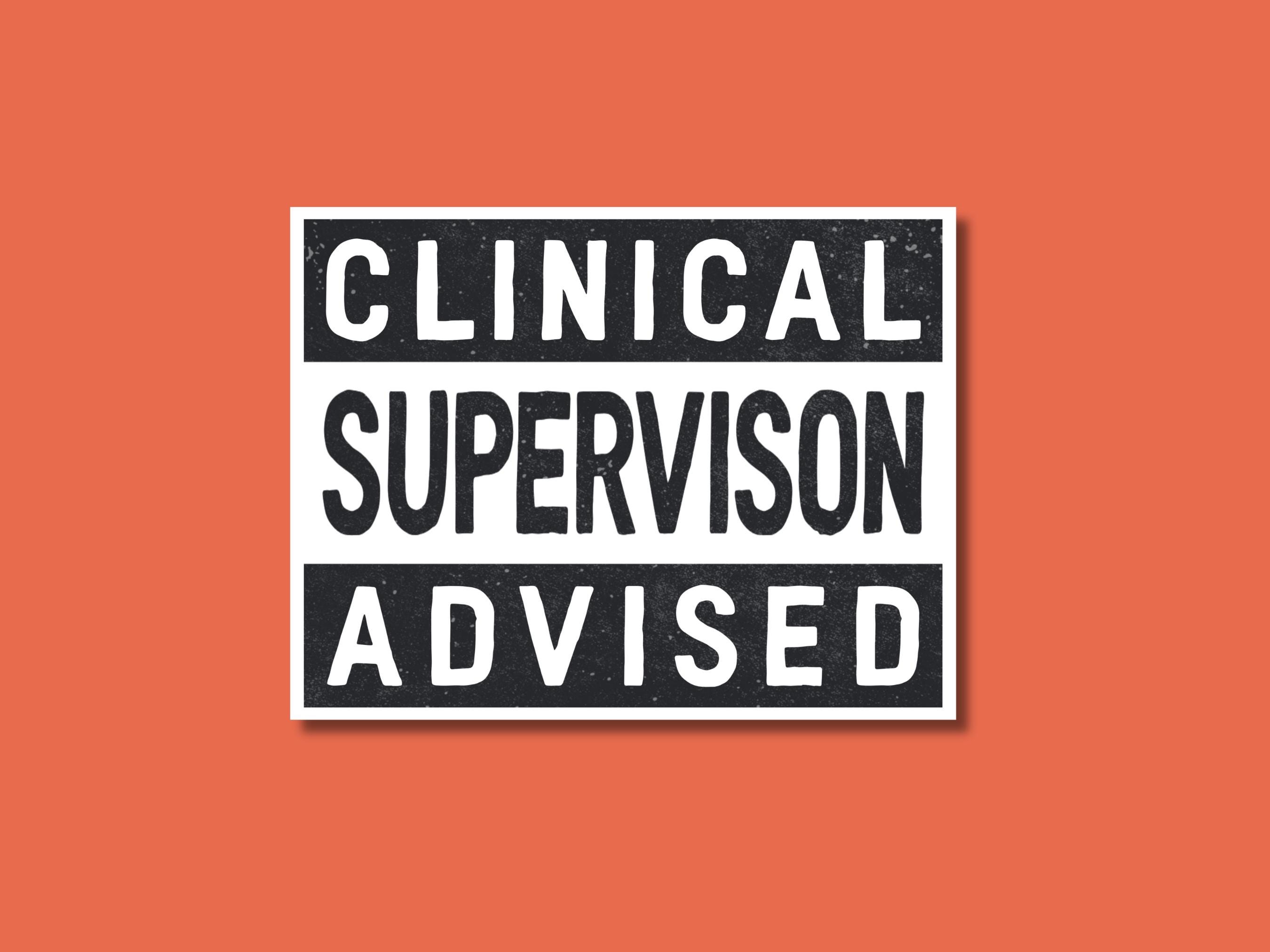 Clinical Supervision Advised Sticker (matte) - Etsy