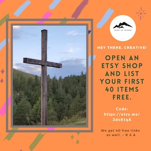 May include: A wooden cross stands tall against a backdrop of green trees and a blue sky. The text "WORD OF PRAYER" is visible in a circle above the cross. The text "HEY THERE, CREATIVE! OPEN AN ETSY SHOP AND LIST YOUR FIRST 40 ITEMS FREE. Code: https://etsy.me/3doKtqA We get 40 free links as well. - R & A" is also visible.