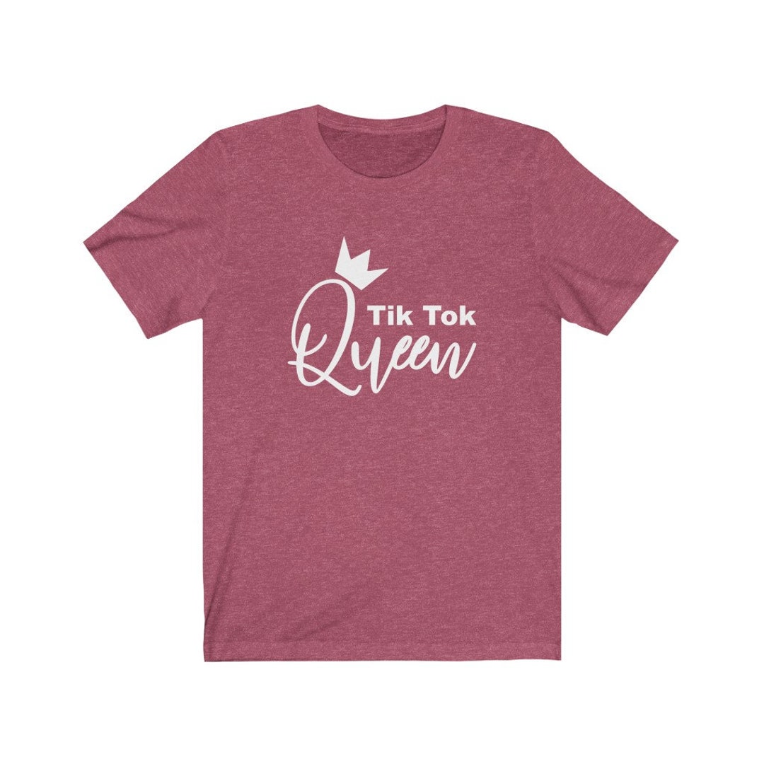 Tik Tok Queen T Shirt, Funny T Shirts, Millennial Shirts, Tik Tok Lover