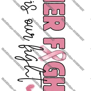 Her Fight is Our Fight PNG Digital Download, Breast Cancer Awareness Instant Download, Cancer Shirt Designs, Breast Cancer Apparel