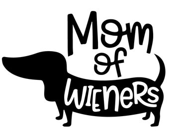Mom of a Weiner SVG, Weiner dog, Layered cut file, cutting file, Animal vector, Pet clipart, Silhouette Cricut, T-shirt Vinyl, Sticker