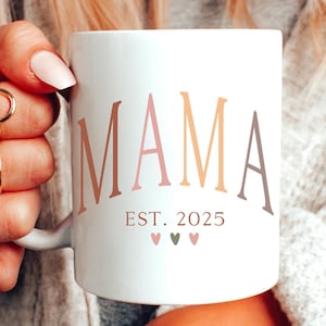 Mama Est 2025 Coffee Mug, Mama Mug, New Mom Gift, Custom Gift for New Mom, Mother&#39;s Day Gift For First Time Mom
