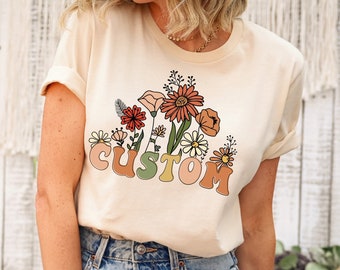 Wildflowers Custom Shirt, Cute Custom Shirts, Custom T-shirt, Personalized Tshirt Custom Gift Shirt Groovy Tee Shirt Family Custom T-shirts
