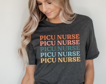 Retro PICU Nurse Shirt, Pediatric Nurse Shirt, Nurse Shirt, Gifts for Nurses, Nurse Graduation Gift Picu Nurse Gift Pediatric Intensive Care