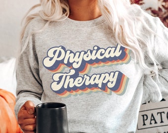 Retro Physical Therapy Sweatshirt For Physical Therapist Assistant Crewneck, Physical Therapy Gifts, Pediatric Physical Therapy Shirt PTA