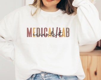 Medical Lab Scientist Sweatshirt, Laboratory Scientist Shirt Lab Science Science Gift, Medical Technologist Lab Tech, Laboratory Shirt Lab