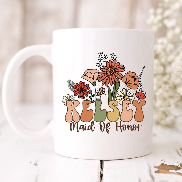 Wildflowers Maid Of Honor Mug, Personalized Maid Of Honor Mug, Maid Of Honor Gift, Bridesmaid Gift, Maid Of Honor Proposal Gifts