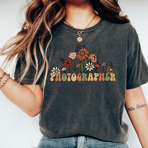 Wildflowers Photographer Shirt, Gift For Photographer Gifts, Camera T-Shirt, Photography Lover Tee, Photography T Shirt, Comfort Colors