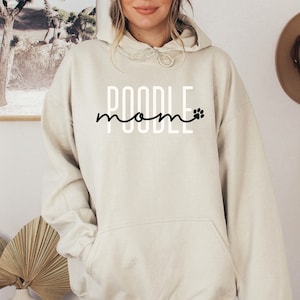 Poodle Mom HOODIE, Hooded Sweatshirt, Poodle Mama Sweatshirt, Poodle Dog Mom Shirt, Poodle Mama Shirt, Poodle Mom Gift, Crewneck Sweatshirt