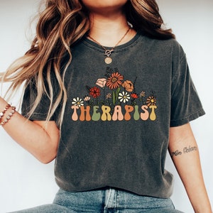 Wildflowers Therapist Shirt, Psychologist T Shirt, Counselor Tshirt, Gift For Therapist Gifts, Psychology Grad Gift, Therapy Shirts, T-Shirt