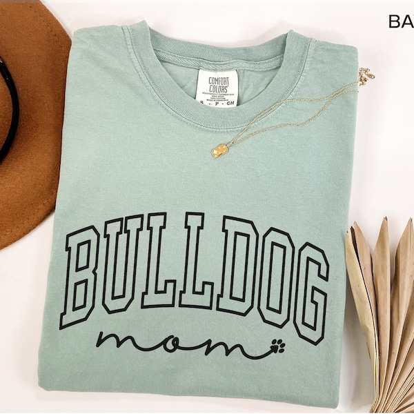 Comfort Colors® Bulldog Mom Shirt For English Bulldog Mama, Dog Mom Shirt, Mothers Day Gift For Bulldog Mom T-Shirt, American Bulldog Tshirt