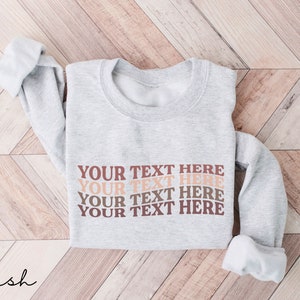 RETRO Custom Sweatshirt, Custom Text Sweatshirt, Personalized Sweatshirt, Custom Crewneck Personalized Gift Matching Sweatshirts Custom Gift