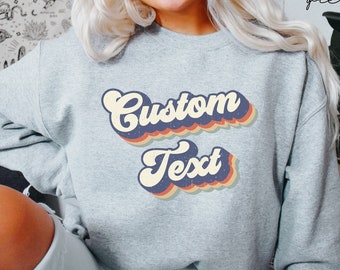 RETRO Custom Sweatshirt, Custom Text Sweatshirt, Personalized Sweatshirt, Custom Crewneck, Personalized Gift, Matching Sweatshirts Groovy