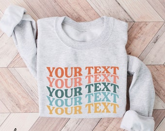RETRO Custom Sweatshirt, Custom Text Sweatshirt, Personalized Sweatshirt, Custom Crewneck Personalized Gift Matching Sweatshirts Custom Gift