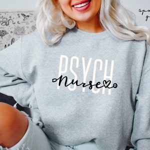 Psych Nurse Sweatshirt, Psych Nurse Shirts, Gift for Psychiatric Nurse Sweater, Psychiatric Nurse Crewneck, Mental Health Nurse Grad Gift
