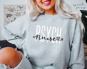 Psych Nurse Sweatshirt, Psych Nurse Shirts, Gift for Psychiatric Nurse Sweater, Psychiatric Nurse Crewneck, Mental Health Nurse Grad Gift