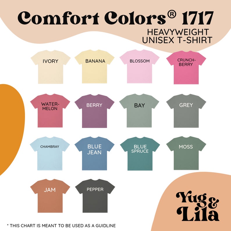 May include: A chart displaying 14 colour options for a heavyweight unisex t-shirt. The colours are shown as t-shirt mockups with the colour name printed on each shirt. The chart is titled "Comfort Colors&reg; 1717 Heavyweight Unisex T-Shirt" and includes the text "This chart is meant to be used as a guideline" at the bottom. The chart is branded with the text "Yug & Lila".
