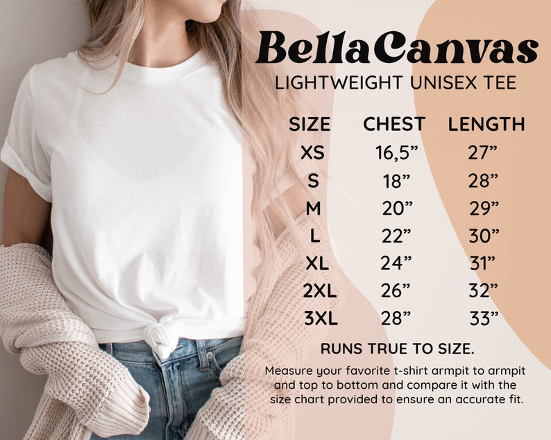 May include: Size chart for a Bella Canvas unisex t-shirt. The chart shows chest and length measurements in inches for sizes XS, S, M, L, XL, 2XL, and 3XL. The text "Runs true to size" is also included.