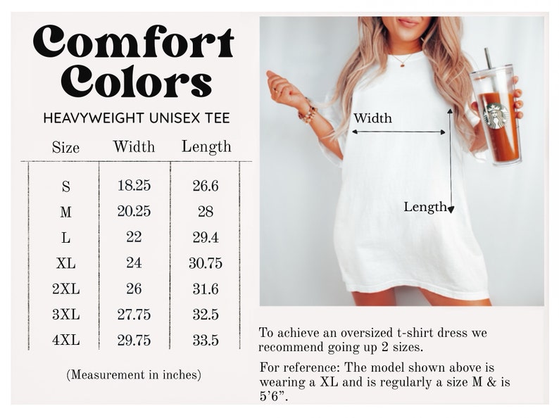 May include: Size chart for a heavyweight unisex t-shirt. The chart shows the width and length in inches for sizes S through 4XL. To achieve an oversized t-shirt dress, the chart recommends going up two sizes. The model is wearing a size XL and is 5'6" tall.