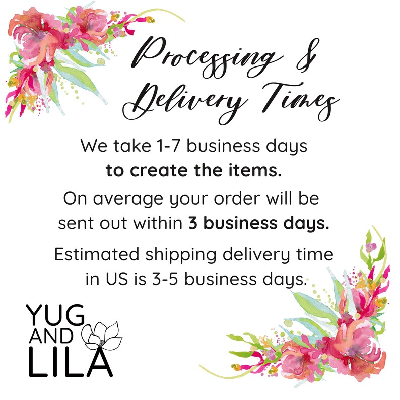 May include: A watercolor illustration of pink flowers with green leaves. The text reads "Processing & Delivery Times" and includes information about the processing and shipping times for orders. The text also includes the company name "YUG AND LILA".