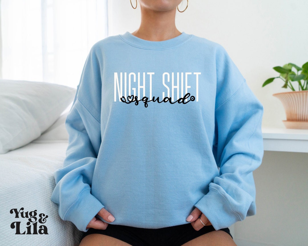Night Shift Squad Shirts, Night Shift Nurse Sweatshirt, Night Shift