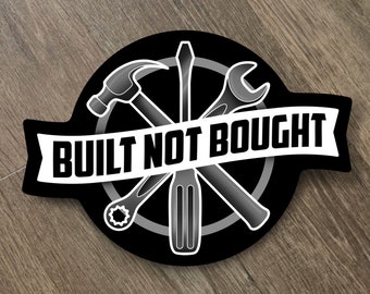 Pegatina "Construido, no comprado" / Autocaravana autoconstruida / Pegatina para portátil, diario, caja de herramientas / Pegatina de vinilo