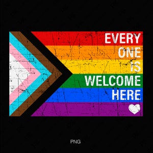 May include: A distressed rainbow pride flag with a transgender pride flag in the corner. The text "EVERY ONE IS WELCOME HERE" is written in white letters with a white heart below.