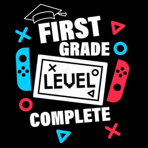Eerste leerjaar niveau voltooid Svg Png, Game Lover Boy Girl Kids, Funny Gamer Graduation Gift Idea Digital Download Sublimation PNG & SVG Cricut