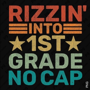 Rizzin&#39; Into 1st Grade No Cap Svg Png, Distressed Sigma Png, Back To School Funny Meme Gift, Digital Download Sublimation PNG & SVG Cricut