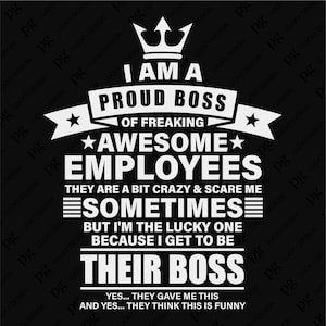 I'm A Proud Boss Of Freaking Awesome Employees Svg, Funny Boss's Day Svg Appreciation Gift Digital Download DTG Sublimation Cricut SVG & PNG