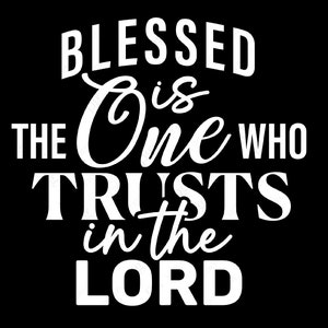 Gesegnet ist derjenige, der auf den Herrn vertraut, Jeremia 17:7 SVG, Gott svg, Believe svg, digitaler Download Sublimation PNG & SVG Cricut