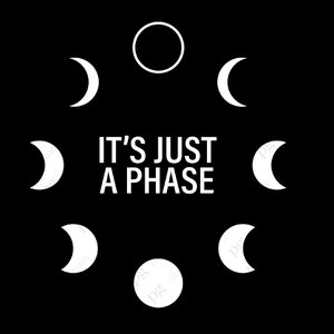 Es ist nur eine Phase T-Shirt, Mondphasen inspirierender Spruch, Geschenk für Mondliebhaber, digitaler Download DTG Sublimation Cricut Datei SVG & PNG