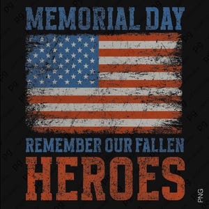 Memorial Day Remember Our Fallen Heroes PNG, American Flag Military Soldier Veterans (Digital Download)