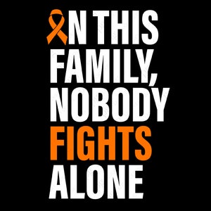 In This family Nobody Fights Alone Svg Png, Awareness Svg, Orange Ribbon Awareness Month Digital Download Sublimation PNG & SVG Cricut File