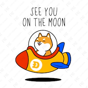 See You On The Moon Dogecoin Svg, Doge To The Moon Svg, Crypto Traders Investor Gift, Digital Download DTG Sublimation Cricut File SVG & PNG