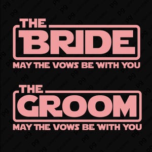 May include: Pink text on a black background reads "THE BRIDE" and "THE GROOM" in a rectangular box. Below each, the text reads "MAY THE VOWS BE WITH YOU". The design is repeated across the background.