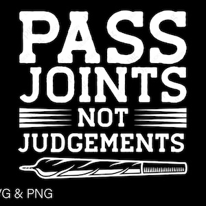 Pass gewrichten niet oordeel Svg Png, grappige sarcastische wiet roker citaat, geschenken voor Stoner digitale download sublimatie PNG & SVG Cricut bestand