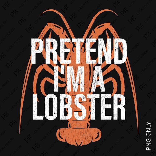 Pretend I'm A Lobster Png, Funny Distressed Last Minute Halloween Costume, Fast Easy Trendy Lobster Ghost Digital Download Sublimation PNG