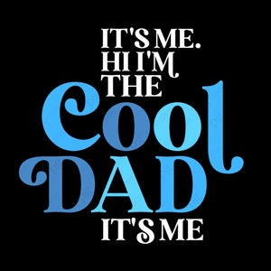 It's Me Hallo ich bin der coole Dad It's Me SVG Png, Dad SVG, Trendy Mom Dad Passender Spruch Geschenkidee Digitaler Download Sublimation PNG & SVG Cricut