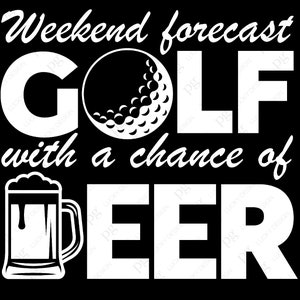Previsioni del fine settimana Golf con possibilità di birra Svg Png, Golf Svg, Pallina da golf Svg, Golfista divertente Download digitale Sublimazione PNG e SVG Cricut