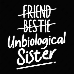 Vriend Bestie Unbiological Sister Svg Png, Bestie Svg, Vrienden Matching Svg, Beste Vriend Cadeau Digitale Download Sublimatie PNG & SVG Cricut