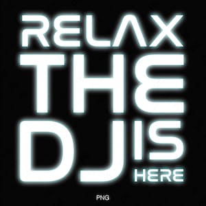 Relax The Dj Is Here Svg Png, Funny Music Lover Svg, DJ Shirt Svg, trotse DJ verjaardagscadeau idee, digitale download sublimatie Png, Svg Cricut