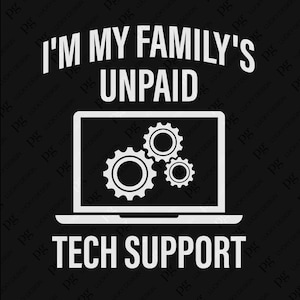 Soy el soporte técnico no pagado de mi familia Svg Png, divertido humor sarcástico cita de papá, programador regalo descarga digital sublimación PNG & SVG Cricut