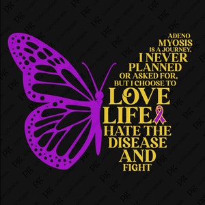 Adenomyosis is A Journey Svg Png, Half Butterfly Svg , Adenomyosis Awareness Inspiration Quote Digital Download Sublimation PNG & SVG Cricut
