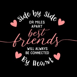 Seite an Seite oder meilenweit voneinander entfernt beste Freunde werden immer von Herzen verbunden sein SVG, Digital Download DTG Sublimation Cricut Datei SVG & PNG