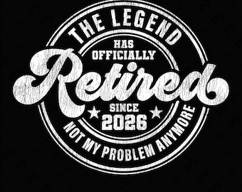 The Legend officieel gepensioneerd 2026 SVG PNG | Grappig pensioen, niet meer mijn probleem (digitale download)