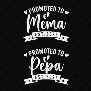 May include: Two black graphics with white text. The top graphic says "PROMOTED TO Mema EST. 2026" with a heart and baby footprints. The bottom graphic says "PROMOTED TO Pepa EST. 2026" with a heart and baby footprints.